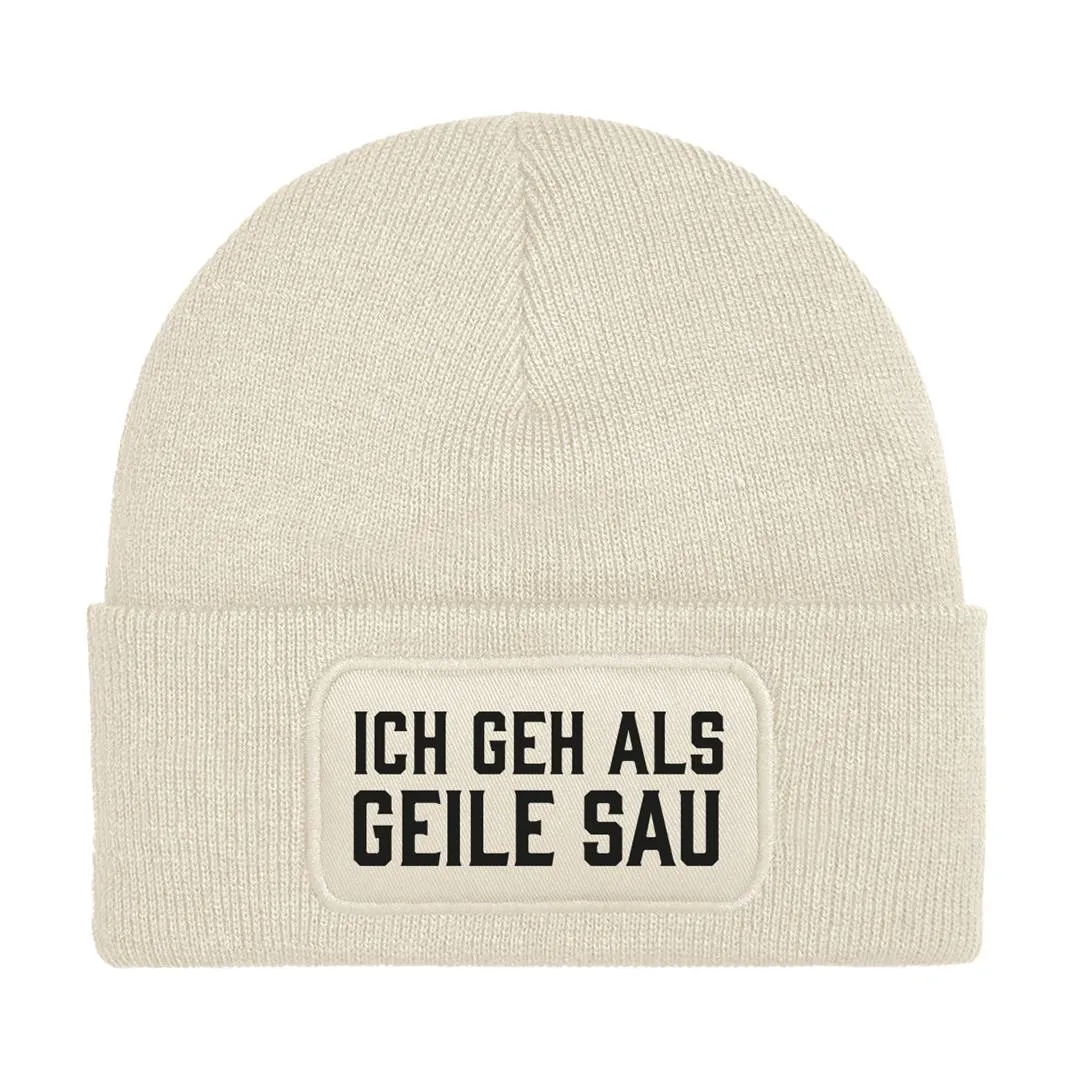 Beanie Mütze - Ich geh als geile Sau