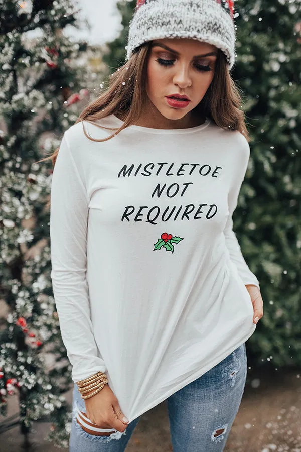 Mistletoe Not Required Tee