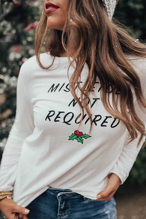 Mistletoe Not Required Tee