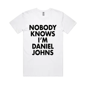 Nobody Knows I’m Daniel Johns / White T-Shirt