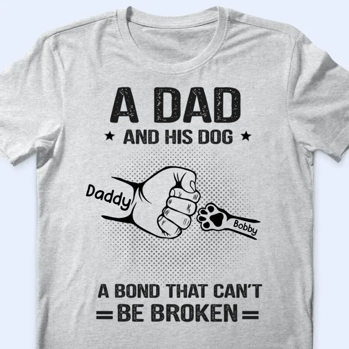 Pet Lovers - A Dad And His Dogs A Bond That Can't Be Broken - Dog Personalized Custom Unisex T-shirt, Hoodie, Sweatshirt